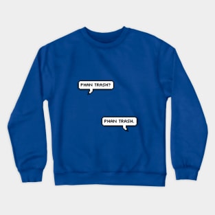 The Fault in Our Phan Trash Crewneck Sweatshirt